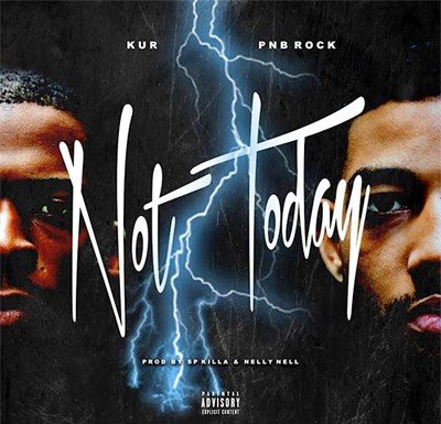 Kur & PnB Rock – Not Today (Instrumental) By SPKilla & Nel E Nel Kur-PnB-Rock-Not-Today