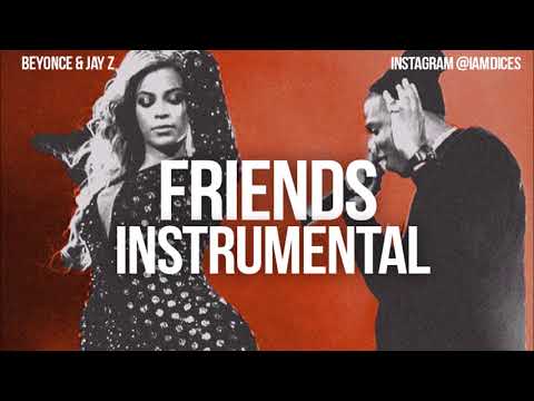 Beyonce & Jay Z – Friends (Instrumentals) Prod By Dices beyonce jay z friends instrumentals