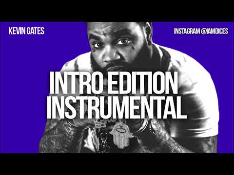 Kevin Gates – Intro Edition (Instrumental) By Dices Kevin Gates Intro Edition Instrumental