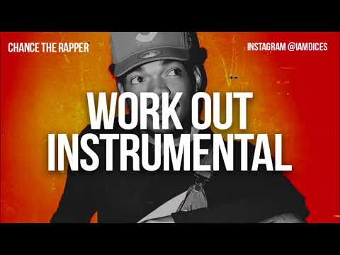 Chance The Rapper – Workout (Instrumental) By Dices chance the rapper workout instrumental