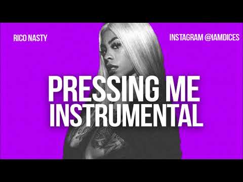 Rico Nasty – Pressing Me (Instrumental) By Dices Rico Nasty Pressing Me Instrumental