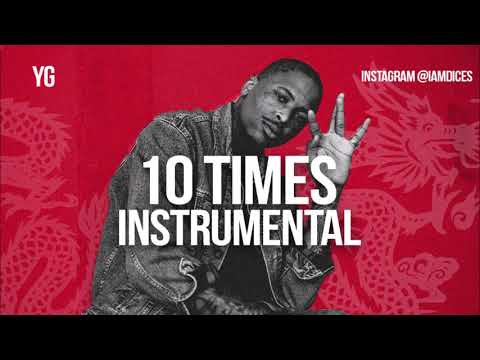 YG – 10 Times (Instrumental) By Dices YG 10 Times Instrumental