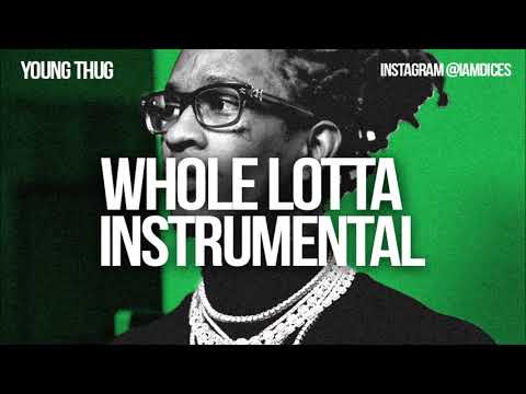 Young Thug – Whole Lotta (Instrumental) By Dices Young Thug Whole Lotta Instrumental