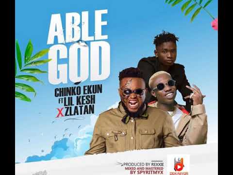 Chinko Ekun ft Lil Kesh & Zlatan – Able God (Instrumental) Chinko Ekun ft Lil Kesh & Zlatan – Able God Instrumental