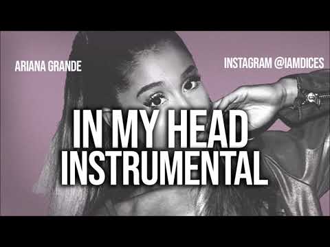 Download Ariana Grande – In My Head (Instrumental) Ariana Grande In My Head Instrumental