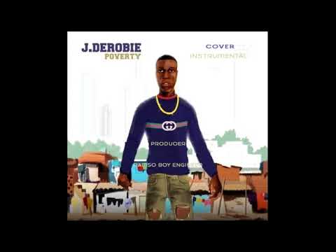 J Derobie – Poverty (Instrumental) ft Mr Eazi J Derobie - Poverty feat Mr Eazi instrumental