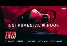 DJ Snake, Sheck Wes – Enzo (Instrumental + Hook) Ft. Offset, 21 Savage, Gucci Mane