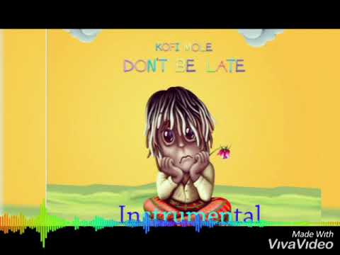Kofi Mole – Don’t Be Late (Instrumental) Prod By Emry’s Beat Kofi Mole Don't Be Late Instrumental