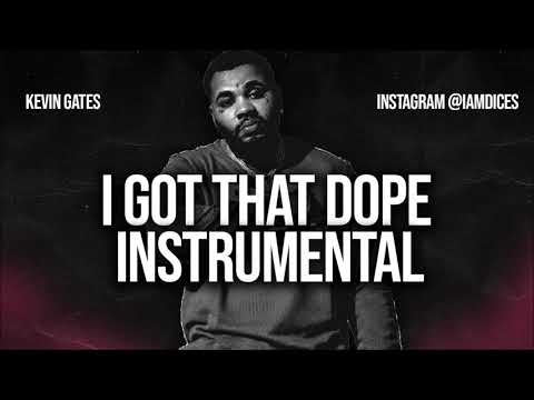 Kevin Gates – I Got That Dope (Instrumental) By Dices Kevin Gates I Got That Dope Instrumental Prod. by Dices