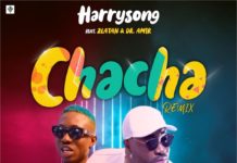 Harrysong – Chacha (Instrumental) ft. Zlatan Harrysong – Chacha (Remix) ft. Zlatan INSTRUMENTAL