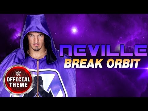 Neville – Break Orbit (WWE Theme Song) Neville Break Orbit