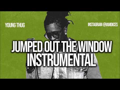 Young Thug – Jumped out the Window Instrumental Young Thug Jumped out the Window Instrumental