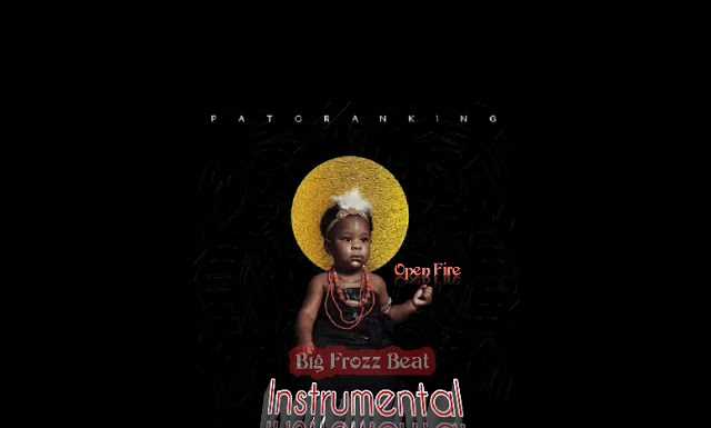 Patoranking ft Busiwa Open Fire (Instrumental) Patoranking ft Busiwa Open Fire Instrumental