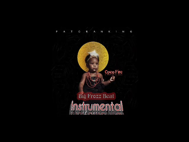 Patoranking ft Busiwa Open Fire Instrumental Patoranking ft Busiwa Open Fire Instrumental