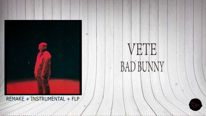 Bad Bunny - Vete (INSTRUMENTAL REMAKE) Mp3 Download