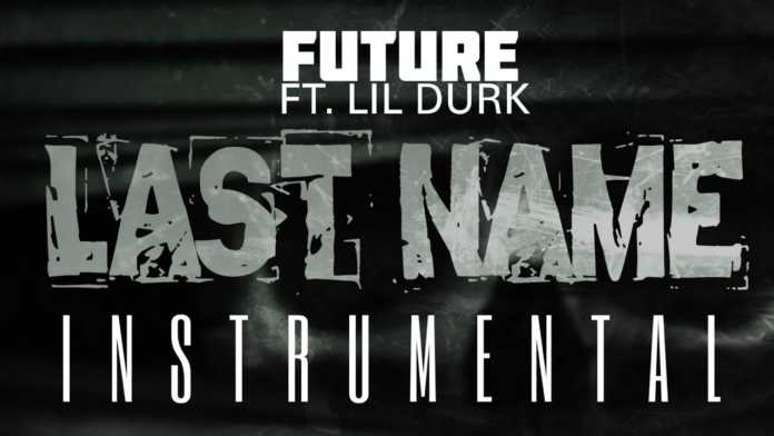 Future ft Lil Durk Last Name Instrumental Mp3 Download Future ft Lil Durk Last Name Instrumental Mp3 Download