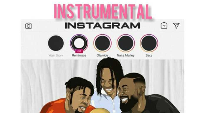 Reminisce – Instagram Instrumental (Ft. Olamide, Naira Marley & Sarz) Reminisce Instagram Instrumental (ft. Olamide , Naira Marley & Sarz) Mp3 Download
