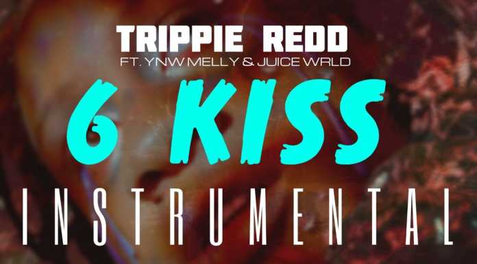 Trippie Redd – 6 Kiss Instrumental (Ft. YNW Melly & Juice WRLD) Trippie Redd FT. YNW Melly & Juice WRLD - 6 Kiss (Instrumental) Mp3 Download