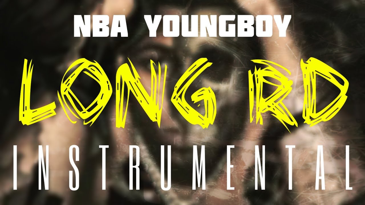 NBA YoungBoy Long RD (Instrumental) Instrumentalstv