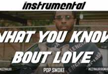 Pop Smoke – What You Know Bout Love (Instrumental)