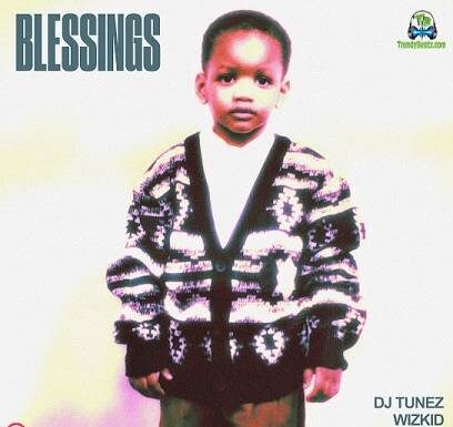 DJ Tunez ft. Wizkid, Wande Coal & Gimba – Blessings (Instrumental)